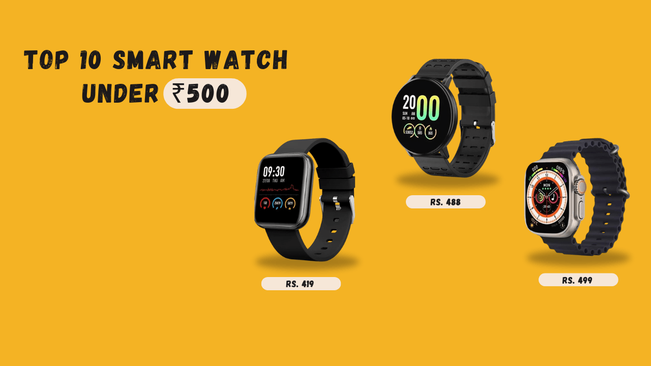 Top 10 Smart Watch Under 500: Budget Friendly Smart Watch